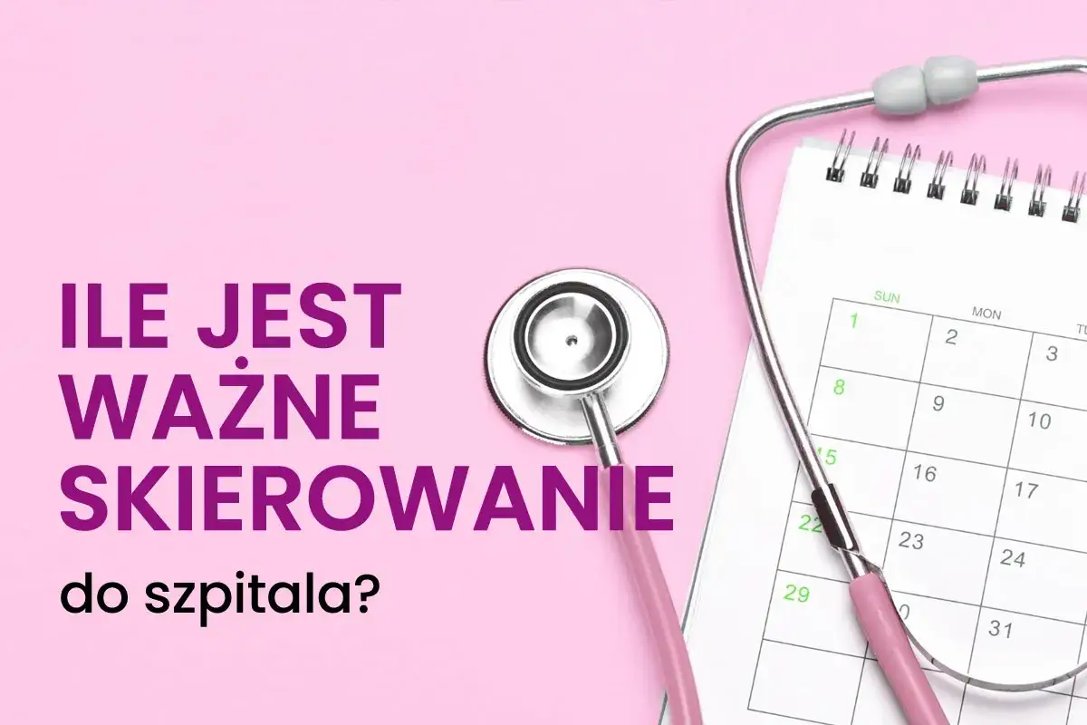 Różowy stetoskop i kalendarz przypominają, ile ważne jest skierowanie do szpitala. Czas ma znaczenie w leczeniu.